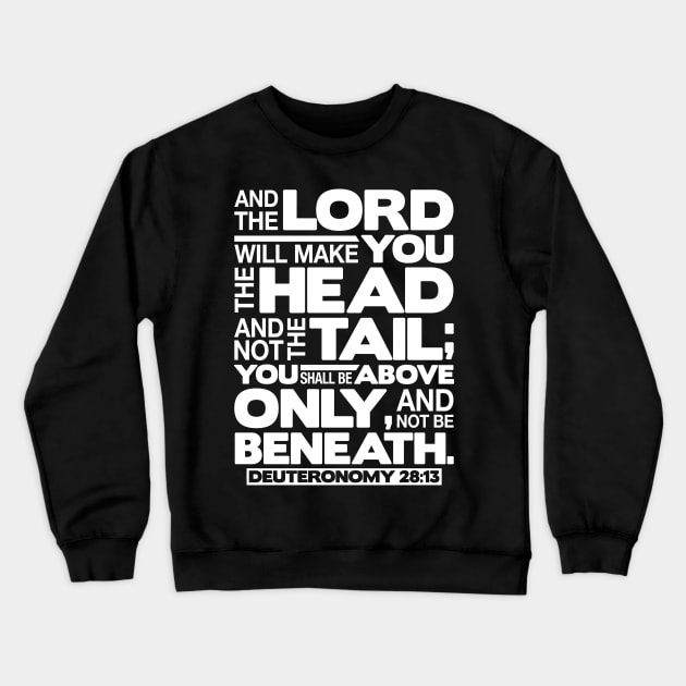 Deuteronomy 28:13 The Head And Not The Tail Crewneck Sweatshirt by Plushism